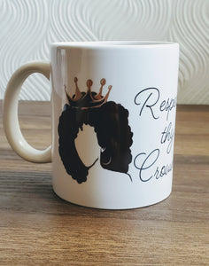 "Respect Thy Crown" Mug