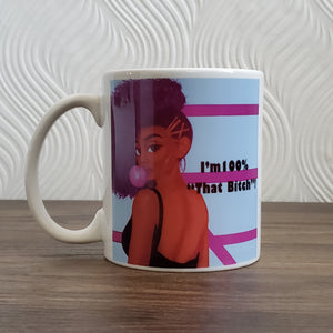 "That Bitch" Mug