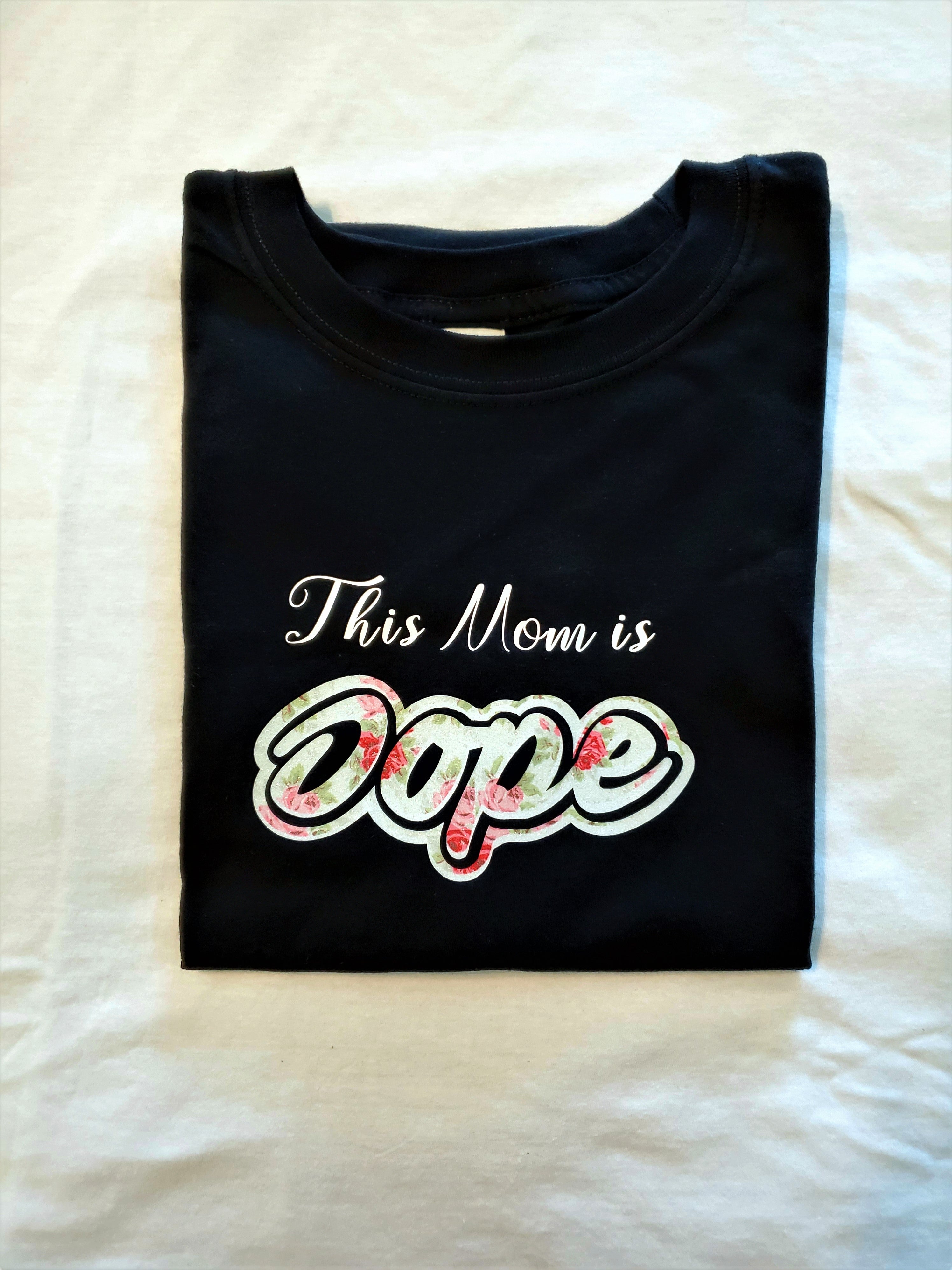 "DOPE Mom" T-Shirt