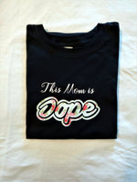 Load image into Gallery viewer, &quot;DOPE Mom&quot; T-Shirt
